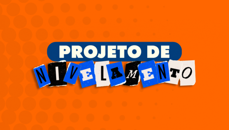 Inscrições abertas para os Projetos de Nivelamentos